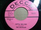 The Vestelles 45 COME HOME / DITTA WA DO Decca 30733