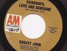ROBERT JOHN Raindrops Love & Sunshine Northern Soul 45