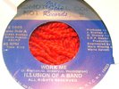 ILLUSION OF A BAND Work Me 45 7