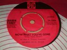 SHARON TANDY now that you've gone UK PYE ORIG 45 MINT-