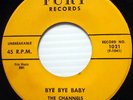 THE CHANNELS 45 Bye Bye Baby / My Love Will Never Die
