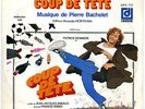 COUP DE TÊTE B.O. 45t SP Bachelet - Patrick Dewaere