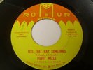 BOBBY WELLS - Be's That Way Sometimes - ROMUR original