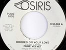 rare Soul 45 PURE VELVET hooked on your love OSIRIS