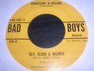 NORTHERN SOUL GROUP 45 – SLY SLICK & WICKED – BAD BOYS