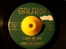 Blues 45 JOHN LEE HOOKER I Lost My Job Galaxy HEAR