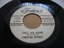 R&B CHRISTINE KITTRELL CALL HIS NAME FEDERAL DEMO  EX
