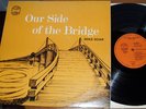 MIKE SOAR--Our Side Of The Bridge RARE FOLK WESTWOOD LP
