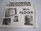 TELEVISION PERSONALITIES - 14TH FLOOR