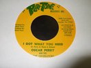 OSCAR PERRY I GOT WHAT YOU NEED PERI-TONE NORTHERN 45