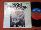 The Hunters (Scorpions) Fuchs geh´Voran/ Wen es richtig