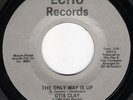 Northern Soul 45 OTIS CLAY The Only Way Is Up on Echo