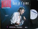 JOHNNY HALLYDAY que je t'aime (12'') MAXI PROMO 1988