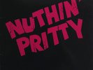 NUTHIN' PRITTY 12