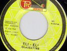 GLADIATORS - ELI ELI on TR GROOVEMASTER label    ??