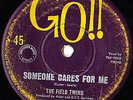 SOMEONE CARES FOR ME/FIELD TWINS GO  66 OZ BEAT/FUZZ