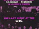 THE MILKSHAKES THE PRISONERS The Last Night at the Mic