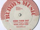 LITTLE KIRK - WEED THEM OUT (ORIGINAL) SHAKA KILLER