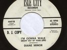 DIANE MINOR DJ 45 GONNA WALK ISLE CITY NORTHERN SOUL