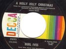 BURL IVES 45 DECCA VG++ 64 HAVE A HOLLY JOLLY CHRISTMAS