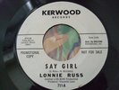 LONNIE RUSS : SAY GIRL, KERWOOD RECORDS US ORIGINAL