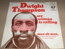 DWIGHT THOMPSON  RARE '75 DUTCH FUNK SOUL 45 PS (POKER)