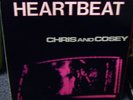 CHRIS AND COSEY - HEARTBEAT - VINYL LP