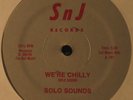 SOLO SOUNDS We're Chilly DISCO/ELECTRO/BOOGIE RAP 12