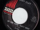 EMBER soul 45  JUDY CLAY Do You Think That's Right NICE