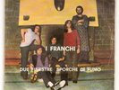 I FRANCHI RARO DISCO 45 GIRI PROG PSYCH DUE FINESTRE SP
