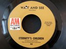 ETERNITY'S CHILDREN Wait And See '67 psych pop 45  MINT