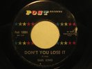 EARL KING 45 Don't You Lose It/Dont Cry Friend POST r&b