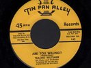 R&B 45 Teacho Wiltshire ARE U WILLING Tin Pan Alley 142