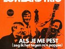 LOWLAND TRIO - Als je me pest/ Lize  PIRATENKNALLER