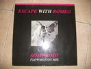 Escape With Romeo - Somebody (Flowmotion Mix)' 2X12''