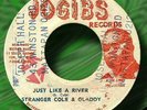 STRANGER COLE & GLADDY- JUST LIKE A RIVER- JOGIBS- EX-