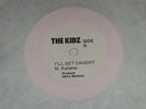The kidz – ill get caught/ prototype pete RARE WHITE nm
