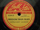 LITTLE SON JACKSON 'FREEDOM TRAIN BLUES' GOLD STAR 78