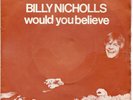 RARE FRENCH BILLY NICHOLLS PS : WOULD YOU BELIEVE