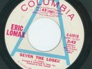RARE NORTHERN SOUL ERIC LOMAX SEVEN THE LOSER  {PROMO}