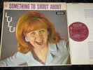 LULU SOMETHING TO SHOUT ABOUT RARE UK DECCA POP LP 1965