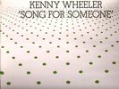 KENNY WHEELER SONG FOR SOMEONE ORIGINAL INCUS  LP