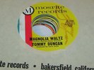 TOMMY DUNCAN MAGNOLIA WALTZ 45 MOSRITE BAKERSFIELD,CA