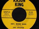 ROCKABILLY 45 JAY STUTES HEY BOSS MAN KAJUN KING HEAR