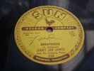 JERRY LEE LEWIS BREATHLESS RARE SUN 78 RPM RECORD