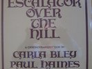 sealed CARLA BLEY PAUL HAINES Escalator over the hill