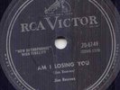JIM REEVES - AM I LOSING YOU - 78 RPM  1956 VG+++ RCA