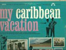 MY CARIBBEAN VACATION- VARIOUS ARTISTS