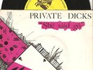 PRIVATE DICKS she said go - RARE UK 7