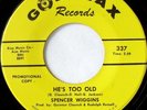 rare Soul 45 SPENCER WIGGINS he's too old GOLDWAX Hear